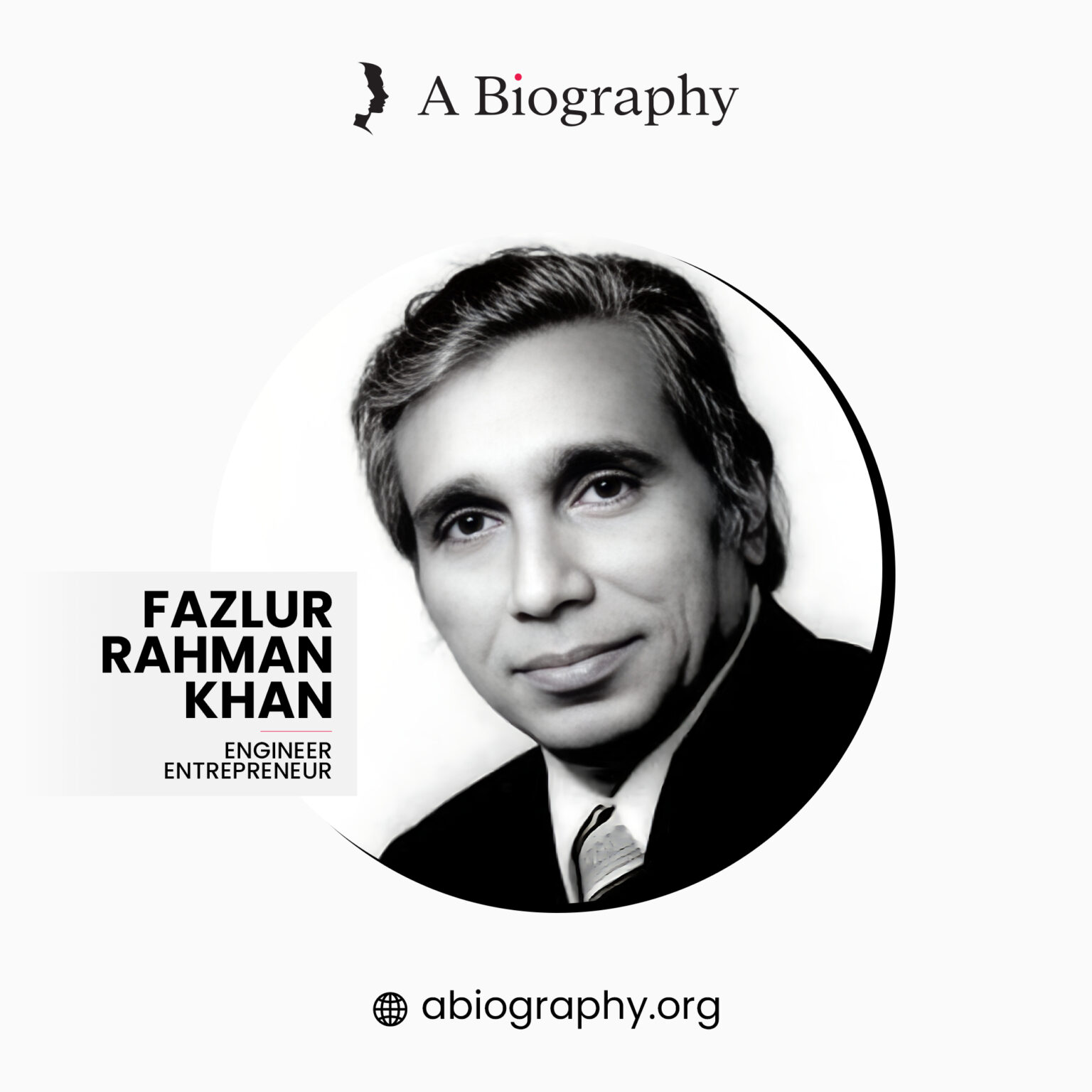 A BIOGRAPHY OF FAZLUR RAHMAN KHAN – ABIOGRAPHY