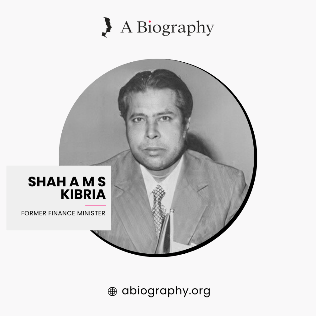 A BIOGRAPHY OF SHAH A M S KIBRIA